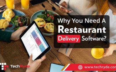 Why You Need A Restaurant Delivery Software?
