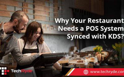 Why Your Restaurant Needs a POS System Synced with KDS?