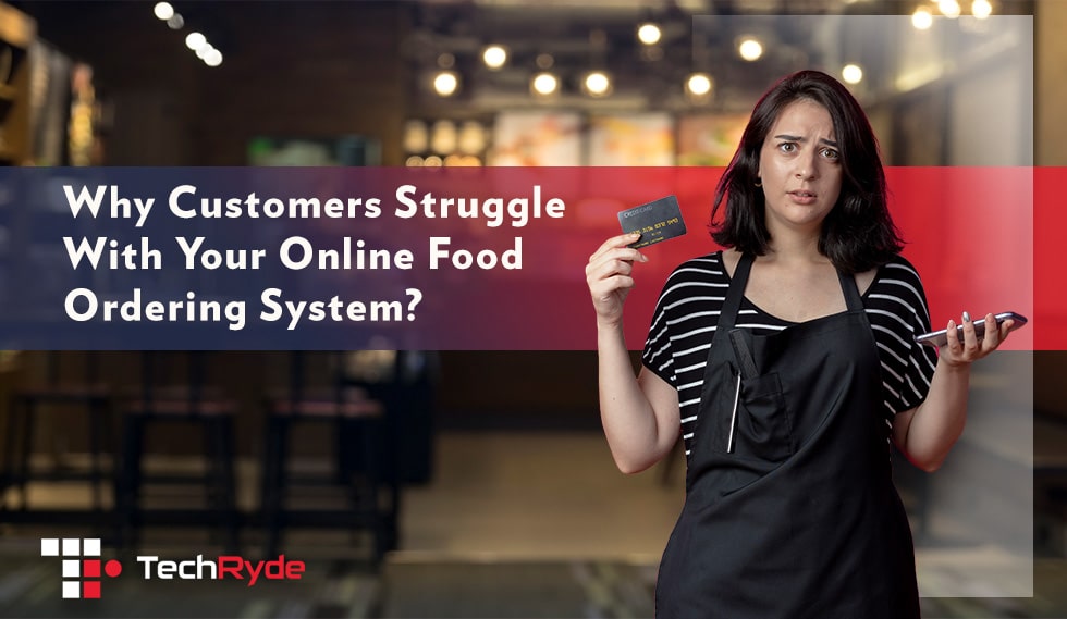 reasons why customer struggles with online food ordering system