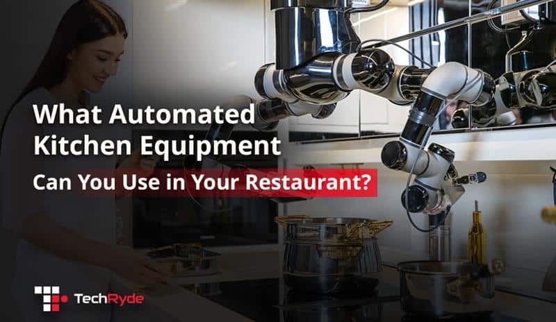 What Automated Kitchen Equipment Can You Use in Your Restaurant?