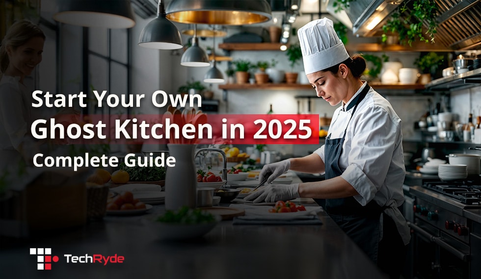 A chef in a modern kitchen prepares ingredients, with headline text overlay reading "Start Your Own Ghost Kitchen in 2025: Complete Guide" and the TechRyde logo