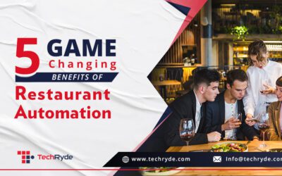 5 Game Changing Benefits of Restaurant Automation 